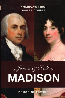 James & Dolley Madison: America's First Power C... 1616148357 Book Cover