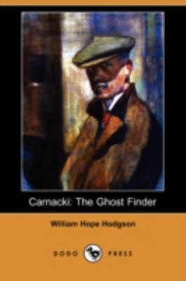 Carnacki: The Ghost Finder (Dodo Press) 1406598860 Book Cover
