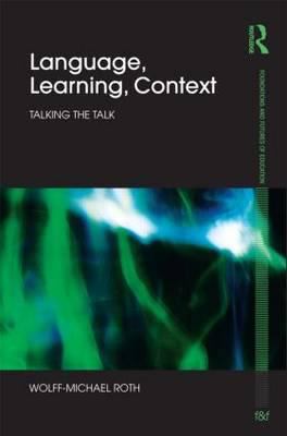 Language, Learning, Context: Talking the Talk 0415551919 Book Cover