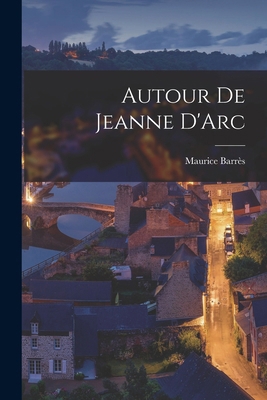 Autour de Jeanne D'Arc 1018508635 Book Cover