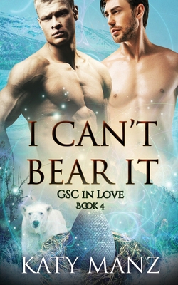 I Can't Bear It: An M/M Shifter MPreg Romance B0DNDS17T1 Book Cover