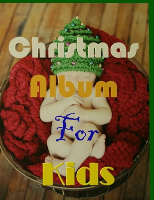 Christmas Album For Kids: A Book For Baby B0BKN31JGY Book Cover