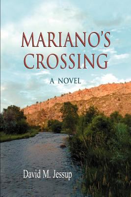 Mariano's Crossing, a Novel 1932636897 Book Cover