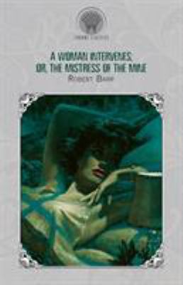 A Woman Intervenes; or, The Mistress of the Mine 9353837456 Book Cover