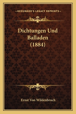 Dichtungen Und Balladen (1884) [German] 1168356644 Book Cover