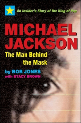 Michael Jackson: The Man Behind the Mask: An In... 1590792033 Book Cover