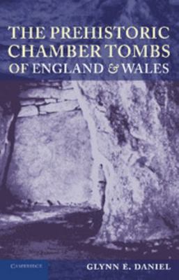 The Prehistoric Chamber Tombs of England and Wales 110769762X Book Cover