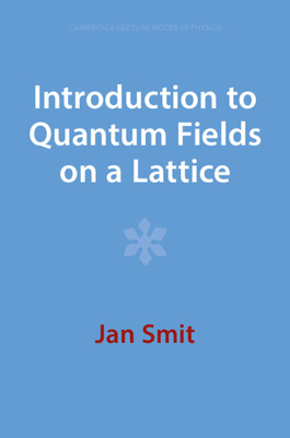 Introduction to Quantum Fields on a Lattice 1009402757 Book Cover