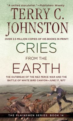 Cries from the Earth: The Outbreak of the Nez P... 0312969074 Book Cover
