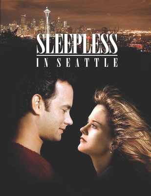 Sleepless in Seattle: Screenplay B08B2V6Y9K Book Cover