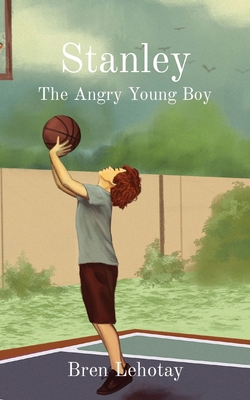 Stanley: The Angry Young Boy 1736454307 Book Cover