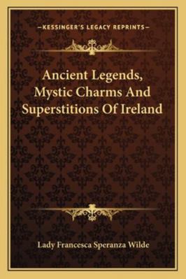 Ancient Legends, Mystic Charms And Superstition... 1162978805 Book Cover