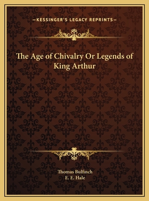 The Age of Chivalry Or Legends of King Arthur 116978349X Book Cover