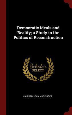 Democratic Ideals and Reality; a Study in the P... 129849446X Book Cover