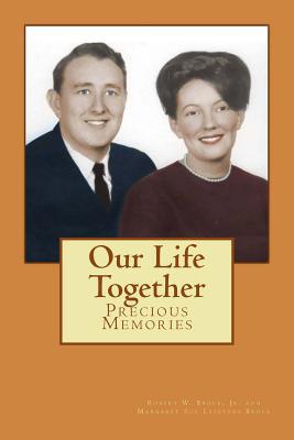 Our Life Together: Precious Memories 1542369169 Book Cover