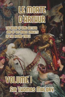 Le Morte d'Arthur: The Book of King Arthur and ... 1388198169 Book Cover