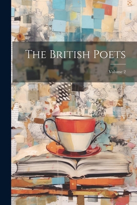 The British Poets; Volume 2 1022545221 Book Cover