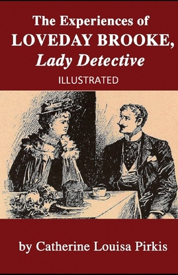 The Experiences of Loveday Brooke, Lady Detective Illustrated B08NS6FWJJ Book Cover