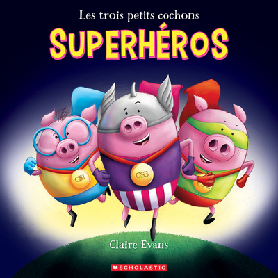 Les Trois Petits Cochons Superhéros [French] 1443168971 Book Cover