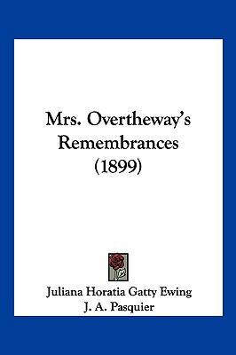 Mrs. Overtheway's Remembrances (1899) 1120651077 Book Cover