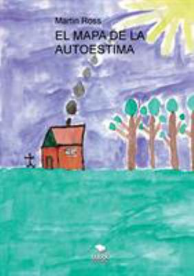El Mapa de la Autoestima [Spanish] 846863669X Book Cover