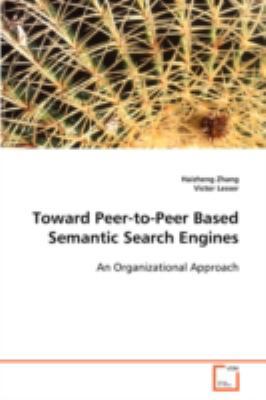 Toward Peer-to-Peer Based Semantic Search Engines 3639084799 Book Cover