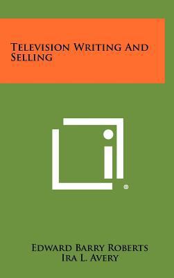 Television Writing and Selling 1258343363 Book Cover