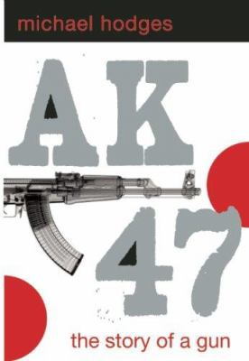 Ak47: The Story of a Gun 1596922869 Book Cover