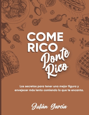 COME RICO PONTE RICO: los secretos para tener u... [Spanish]            Book Cover