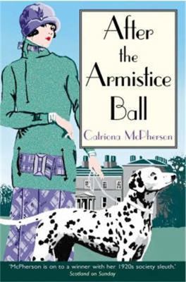 After the Armistice Ball (Dandy Gilver Murder M... 184529341X Book Cover