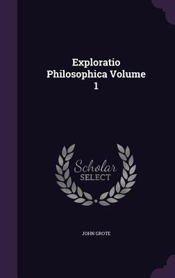 Exploratio Philosophica Volume 1 135628972X Book Cover