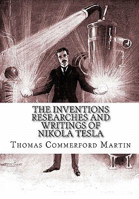 The Inventions Researches And Writings of Nikol... 1453814345 Book Cover