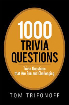 1000 Trivia Questions: Trivia Questions That Ar... 1984505262 Book Cover