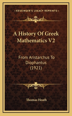 A History of Greek Mathematics V2: From Aristar... 1164460706 Book Cover