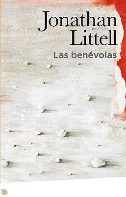 Las benevolas (Spanish Edition) [Spanish] 8498673798 Book Cover