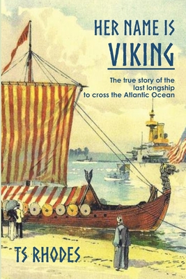 Her Name is Viking: The true story of the last ... 1732150710 Book Cover