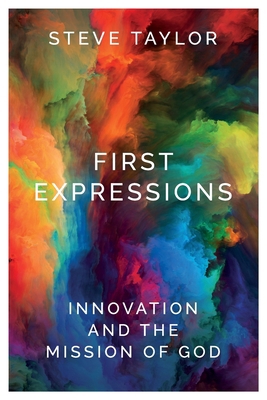 First Expressions: Innovation and the Mission o... 0334058473 Book Cover