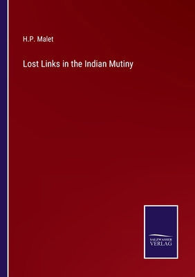 Lost Links in the Indian Mutiny 3752572868 Book Cover