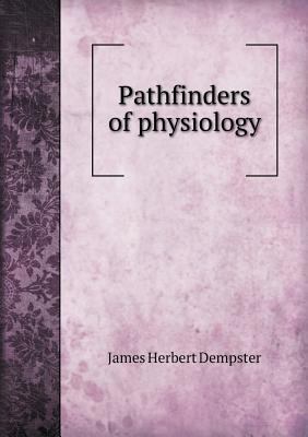 Pathfinders of physiology 5518451695 Book Cover