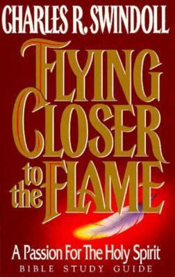 Flying Closer to the Flame : A Passion For The ... 1579721656 Book Cover