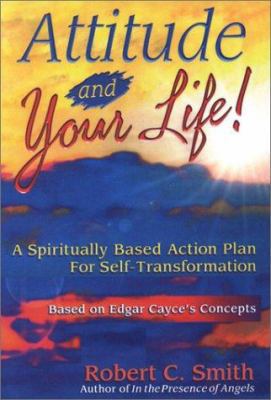 Attitude and Your Life!: A Spiritually Based Ac... 0876044054 Book Cover