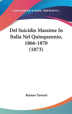 del Suicidio Massime in Italia Nel Quinquennio,... [Italian] 116239028X Book Cover