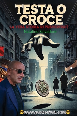Testa O Croce: La vera storia di Pusherfruit [Italian] B0DHP6XRPY Book Cover