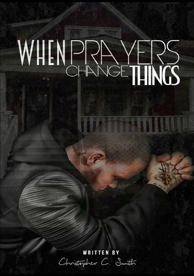 When Prayers Change Things 0990357392 Book Cover