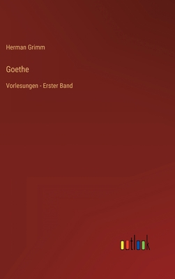 Goethe: Vorlesungen - Erster Band [German] 3368492896 Book Cover