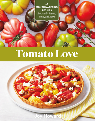 Tomato Love: 44 Mouthwatering Recipes for Salad... 1635864674 Book Cover