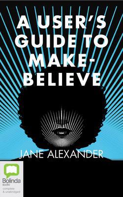 A User's Guide to Make-Believe 0655652728 Book Cover