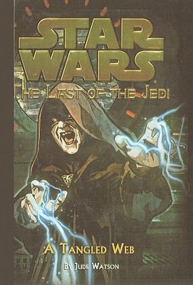 A Tangled Web (Star Wars: Last of the Jedi (Pb)) 0756983053 Book Cover