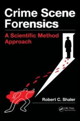 Crime Scene Forensics: A Scientific Method Appr... B00BG76DMU Book Cover