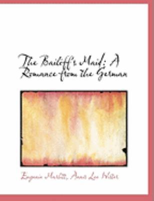 The Bailiff's Maid: A Romance from the German (... [Large Print] 0554866684 Book Cover